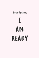 Happy New Year 2020: Dear Futur I'm Ready Quote Notebook Gift: Lined Notebook / Journal Gift, 120 Pages, 6x9, Soft Cover, Matte Finish 1672080533 Book Cover