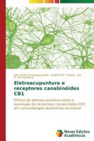 Eletroacupuntura E Receptores Canabinoides Cb1 3639689852 Book Cover