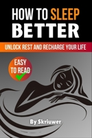 How to Sleep Better: Unlock Rest and Recharge Your Life 3818747814 Book Cover