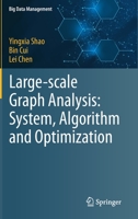 Large-Scale Graph Analysis: System, Algorithm and Optimization 9811539278 Book Cover