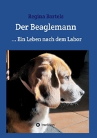 Der Beaglemann: Ein Leben nach dem Labor 3347096479 Book Cover
