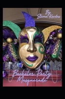BACHELOR PARTY MASQUERADE: One Laugh After Another B0H3NW9TLG Book Cover