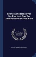 Satirische Gedanken Von Der Pica Nasi Oder Der Sehnsucht Der L�stern Nase 1377232700 Book Cover