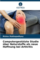 Computergestützte Studie über Naturstoffe als neue Hoffnung bei Arthritis (German Edition) 6207856694 Book Cover