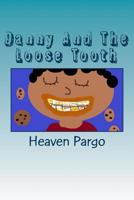 Danny And The Loose Tooth 1505523826 Book Cover