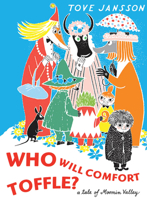 Who Will Comfort Toffle? (Tale of Moomin Valley) 1770460179 Book Cover