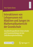 Interaktionen Von Lehrpersonen Mit M�dchen Und Jungen Im Mathematikunterricht Der Grundschule: Geschlechtsspezifische Unterschiede Und Zusammenh�nge Mit Der Selbstkonzeptentwicklung 365832371X Book Cover