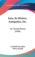 Iona: Its History, Antiquities, Etc. 101635567X Book Cover