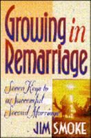 Growing in Remarriage: Seven Keys to a Successful Second Marriage 0800755235 Book Cover