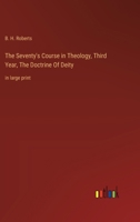The Seventy's Course in Theology, Third Year, The Doctrine Of Deity: in large print 3368372963 Book Cover