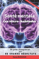SANTE MENTALE: Les Micro-habitudes (COMPRENDRE SIMPLEMENT) (French Edition) B0DXDXT5NJ Book Cover