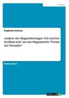 Analyse des Magazinbeitrages Ich m�chte ber�hmt sein aus der Magazinreihe Forum der Europ�er 3638672832 Book Cover