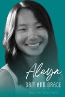 Aleya: Grit and Grace B0GZZ9VWC6 Book Cover