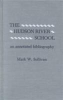 The Hudson River School: An Annotated Bibliography 0810823837 Book Cover