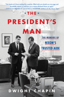 The President's Man: The Memoirs of Nixon's Trusted Aide 0063074729 Book Cover