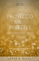 Prosecco & Pretzels: Quarantine Love 1736161997 Book Cover