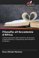 Filosofia all'Accademia d'Africa: Contestualizzazione delle esperienze dei processi di apprendimento e insegnamento della filosofia in Mozambico 6205940132 Book Cover