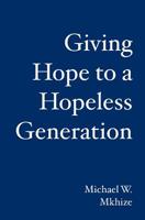 Giving Hope to a Hopeless Generation 1419672312 Book Cover