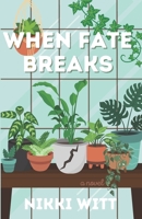 When Fate Breaks B09XZDTR34 Book Cover