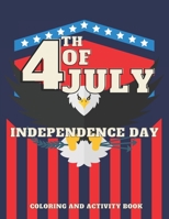 Fourth Of July Coloring Book: and Activity Book for Kids Happy 4th of July Independence Day Patriotic Book B095TMV2Q4 Book Cover