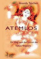 Atemlos: Ein Weg nach den Lehren des Tsakpo Rinpoche 3735781802 Book Cover