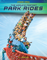 The World's Fastest Park Rides (Xtreme Speed) 1532193939 Book Cover