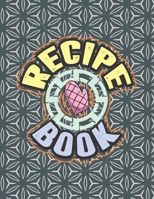 Recipe Book: Blank Recipe Journal to Write in for Women,Cookbook to Note Down Your Favorite Recipes. Blank Recipe Journal And Organizer For Recipes (8.5 x 11" 100 pages Blank Recipe Book) 1711514268 Book Cover