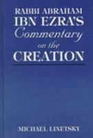 Rabbi Abraham Ibn Ezra's Commentary on the Creation 0765799820 Book Cover