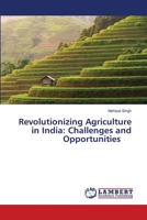 Revolutionizing Agriculture in India: Challenges and Opportunities 6206160890 Book Cover
