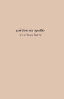 Pardon My Apathy 172889445X Book Cover