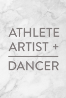 Dancer Journal: Athlete + Artist = Dancer (Dance Journals) 1686405146 Book Cover