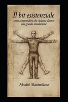 Il bit esistenziale: la scoperta che tutti siamo dentro una grande simulazione (Quaderni Nicoliniani) (Italian Edition) B0H6788TX9 Book Cover