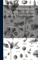 Naturhistorische Fr�chte Der Ersten Kaiserlichrussischen: Unter Dem Kommands Des Herrn V. Krusenstern Gl�cklich Vollbrachten Erdumseeglung [Sic] Gesammelt 1021489905 Book Cover