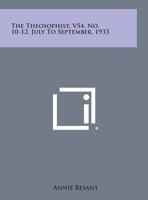The Theosophist, V54, No. 10-12, July to September, 1933 1494102080 Book Cover