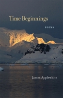 Time Beginnings: Poems 0807166871 Book Cover