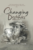 Changing Destinies: The Extraordinary Life and Time of Prof. Reuven Feuerstein 1955531226 Book Cover