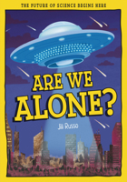 Are We Alone?: The Future of Science Begins Here (Tomorrow's World) 1835694934 Book Cover