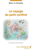 Le voyage du petit confiné (French Edition) 2343216150 Book Cover