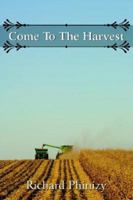 Come to the Harvest 142593529X Book Cover