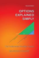 Options Explained Simply: The Fundamental Principles Course 1546454209 Book Cover
