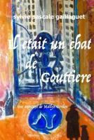 Il �tait Un Chat de Goutti�re: Une Aventure de Ma�lys Gordon 1542868696 Book Cover