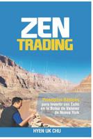 Zen Trading: Principios Basicos Para Invertir Con Exito En La Bolsa de Nueva York 1530490758 Book Cover