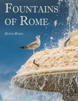 Fountains of Rome: 444 Images of 101 fountains in Rome and in Lazio 1534618805 Book Cover
