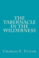 The Tabernacle in the Wilderness; 1496137094 Book Cover