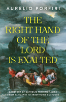 Right Hand of the Lord Is Exalted 1644138387 Book Cover