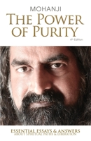 The Power of Purity: Essential Essays & Answers About Spiritual Paths & Liberation 1456783866 Book Cover