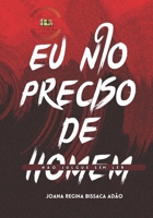 EU NÃO PRECISO DE HOMEM (Portuguese Edition) 6598295041 Book Cover