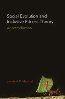 Social Evolution and Inclusive Fitness Theory: An Introduction 0691183333 Book Cover