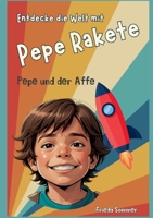 Entdecke die Welt mit Pepe Rakete: Pepe und der Affe (German Edition) 3769312406 Book Cover