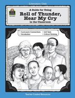 A Guide for Using Roll of Thunder, Hear My Cry in the Classroom 1557344396 Book Cover